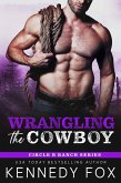 Wrangling the Cowboy (Circle B Ranch, #3) (eBook, ePUB)