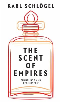 The Scent of Empires (eBook, ePUB) - Schlögel, Karl