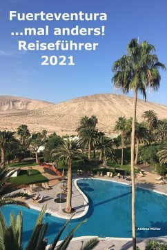 Fuerteventura ...mal anders! Reiseführer 2021 (eBook, ePUB) - Müller, Andrea