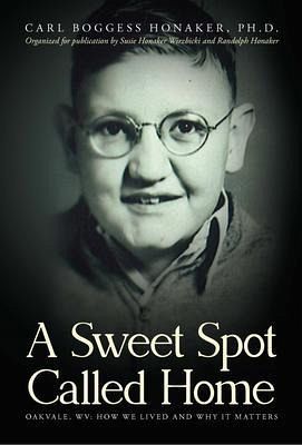 A Sweet Spot Called Home: Oakvale, WV (eBook, ePUB) A Sweet Spot Called Home: Oakvale, WV (eBook, ePUB)