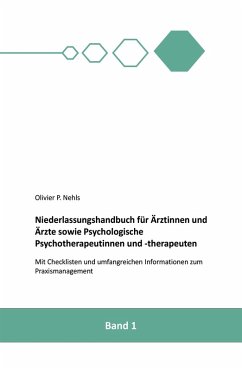 Niederlassungshandbuch für Ärztinnen und Ärzte sowie Psychologische Psychotherapeutinnen und Psychotherapeuten (eBook, ePUB) - Nehls, Olivier