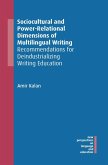 Sociocultural and Power-Relational Dimensions of Multilingual Writing (eBook, ePUB)