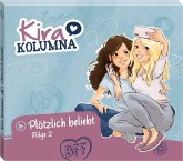 Plötzlich beliebt! / Kira Kolumna Bd.2 (1 Audio-CD)
