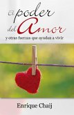 El poder del amor y otras fuerzas que ayudan a vivir (eBook, ePUB)