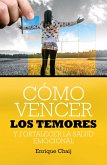 Cómo vencer los temores y fortalecer la salud emocional (eBook, ePUB)