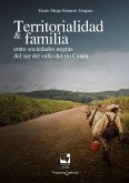 Territorialidad y familia entre las sociedades negras del Sur del Valle del Río Cauca (eBook, PDF)