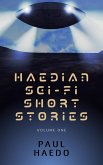 Haedian Sci-Fi Short Stories: Volume One (Standalone Sci-Fi Short Story Anthologies, #1) (eBook, ePUB)