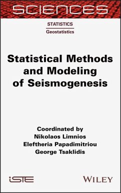 Statistical Methods and Modeling of Seismogenesis (eBook, ePUB) - Limnios, Nikolaos; Papadimitriou, Eleftheria; Tsaklidis, George