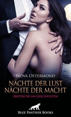 Nächte der Lust, Nächte der Macht! Erotische SM-Geschichten (eBook, PDF) - Ostermond, Nova