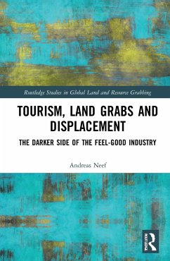 Tourism, Land Grabs and Displacement - Neef, Andreas