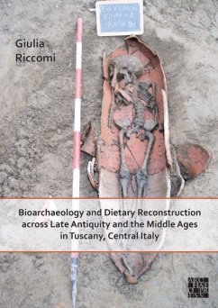 Bioarchaeology and Dietary Reconstruction across Late Antiquity and the Middle Ages in Tuscany, Central Italy - Riccomi, Giulia
