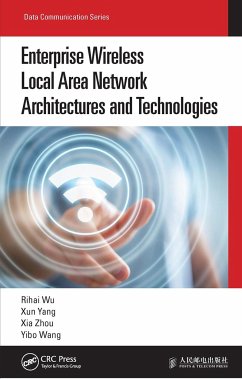 Enterprise Wireless Local Area Network Architectures and Technologies - Wu, Rihai; Yang, Xun; Zhou, Xia