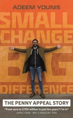 Small Change, BIG DIFFERENCE - The Penny Appeal Story - Younis, Adeem