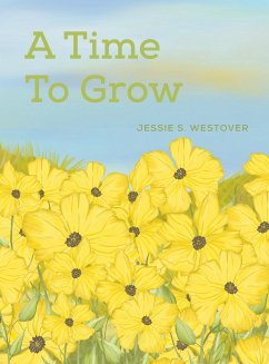 A Time To Grow - Westover, Jessie S.