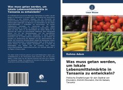 Was muss getan werden, um lokale Lebensmittelmärkte in Tansania zu entwickeln? - Adam, Rahma