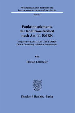 Funktionselemente der Koalitionsfreiheit nach Art. 11 EMRK. - Lettmeier, Florian