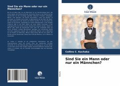 Sind Sie ein Mann oder nur ein Männchen? - Kachaka, Collins C.