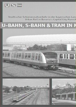 U-Bahn, S-Bahn & Tram in München - Schwandl, Robert;Wellige, Wolfgang