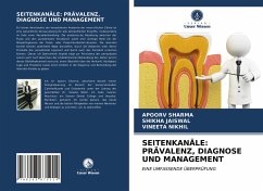 SEITENKANÄLE: PRÄVALENZ, DIAGNOSE UND MANAGEMENT - Sharma, Apoorv;Jaiswal, Shikha;Nikhil, Vineeta