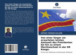 Von einer länger als erwarteten letzten Amtszeit des Präsidenten bis hin zu einem Machtwechsel in der DR Kongo: - Tumaini Kalume, Espoir