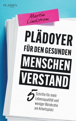 Plädoyer für den gesunden Menschenverstand - Lindstrom, Martin