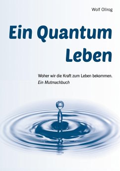 Ein Quantum Leben - Ollrog, Wolf