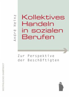 Kollektives Handeln in sozialen Berufen - Heinz, André