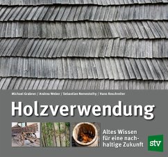 Holzverwendung - Grabner, Michael;Weber, Andrea;Nemestothy, Sebastian
