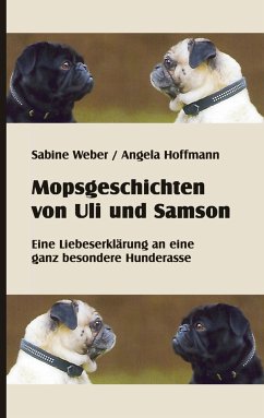 Mopsgeschichten von Uli und Samson - Weber, Sabine;Hoffmann, Angela
