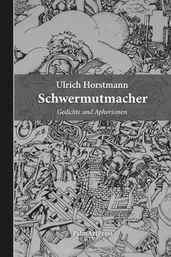 Schwermutmacher - Horstmann, Ulrich