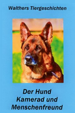 Der Hund - Kamerad und Menschenfreund - Rohdich, Walther