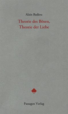 Theorie des Bösen, Theorie der Liebe - Badiou, Alain