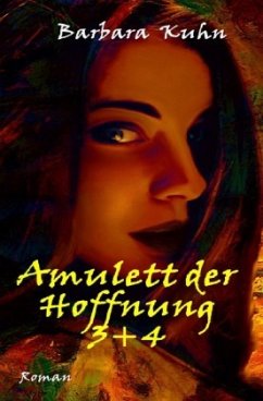 Amulett der Hoffnung 3+4 - Kuhn, Barbara