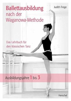 Ballettausbildung nach der Waganowa-Methode - Frege, Judith