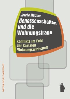 Genossenschaften und die Wohnungsfrage - Metzger, Joscha