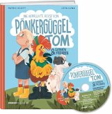 Die verrückte Reise von Pönkergüggel Tom und seinen Freunden