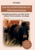 Das Islandpferdebuch für Einsteiger Das Islandpferdebuch für Einsteiger