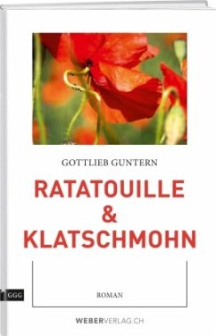 Ratatouille & Klatschmohn - Guntern, Gottlieb