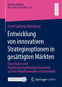 Entwicklung von innovativen Strategieoptionen in gesättigten Märkten - Oldenburg, Anett Gabriela