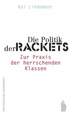 Die Politik der Rackets - Lindemann, Kai