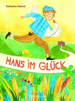 Hans im Glück - Grimm, Jakob und Wilhelm