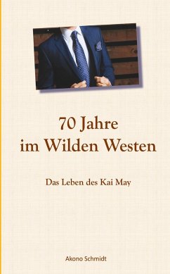 70 Jahre im Wilden Westen - Schmidt, Akono