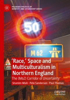 'Race,' Space and Multiculturalism in Northern England - Miah, Shamim;Sanderson, Pete;Thomas, Paul