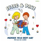 Lotte & Paul - Mensch, was geht ab?