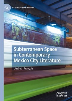 Subterranean Space in Contemporary Mexico City Literature (eBook, PDF) - François, Liesbeth