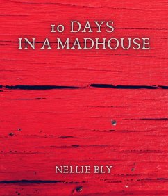 10 Days in a Madhouse (eBook, ePUB) - Bly, Nellie