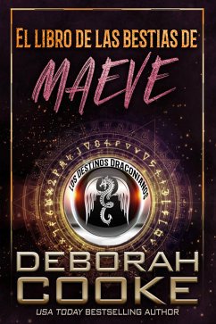 El libro de las bestias de Maeve (Los Destinos Draconianos, #1) (eBook, ePUB) - Cooke, Deborah