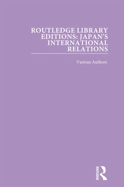 Routledge Library Editions: Japan's International Relations (eBook, PDF)
