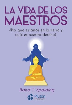 La vida de los Maestros (eBook, ePUB) - Spalding, Baird T.