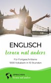Englisch lernen mal anders für Fortgeschrittene - 1000 Vokabeln in 10 Stunden (eBook, ePUB)